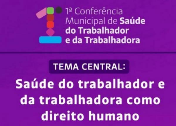 1.ª Conferência Municipal da Saúde do Trabalhador e da Trabalhadora será nesta sexta-feira, 07 de março