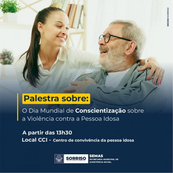 Sorriso: CCI promove palestra sobre o Dia Mundial de Conscientização da Violência contra a Pessoa Idosa